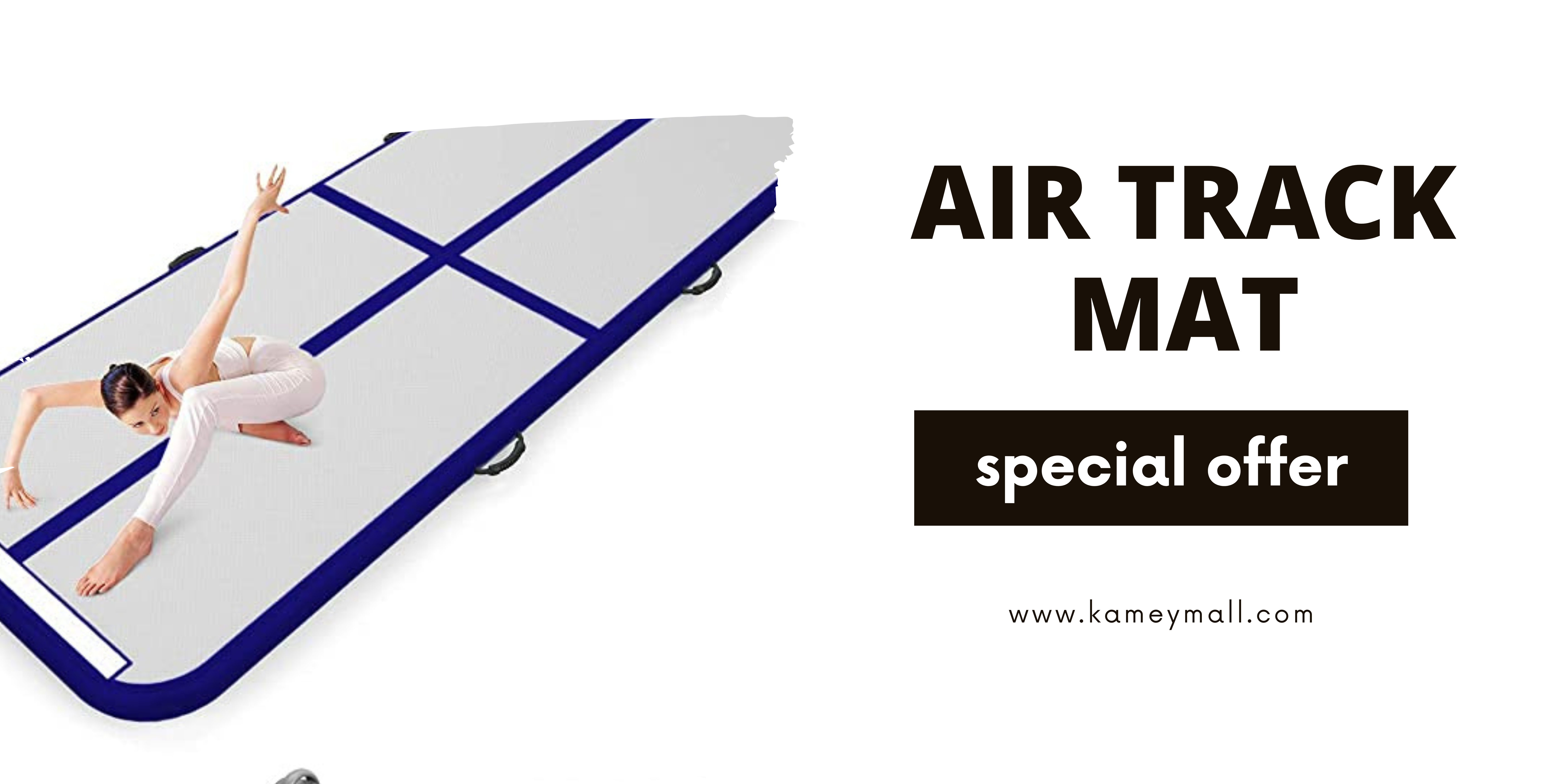 Get The Most Prominent Air Track Mat From Kameymall